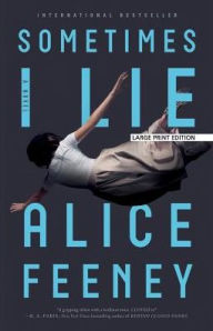 Title: Sometimes I Lie, Author: Alice Feeney