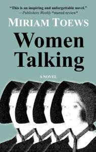 Title: Women Talking, Author: Miriam Toews