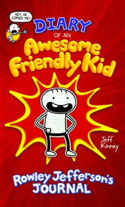 Title: Diary of an Awesome Friendly Kid: Rowley Jefferson's Journal, Author: Jeff Kinney