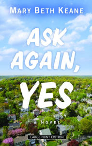 Title: Ask Again, Yes, Author: Mary Beth Keane