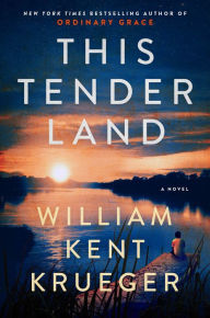 Title: This Tender Land, Author: William Kent Krueger