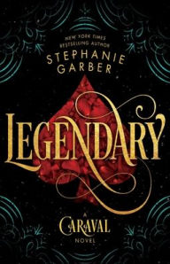 Title: Legendary (Caraval Series #2), Author: Stephanie Garber