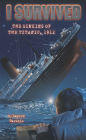 I Survived the Sinking of the Titanic, 1912 (I Survived Series #1)