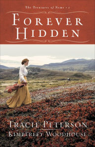 Title: Forever Hidden, Author: Tracie Peterson