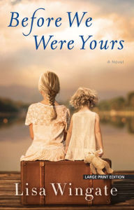 Title: Before We Were Yours, Author: Lisa Wingate