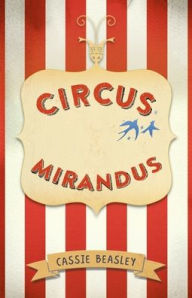 Title: Circus Mirandus, Author: Cassie Beasley