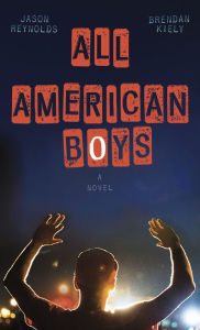 Title: All American Boys, Author: Jason Reynolds