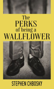 Title: The Perks of Being a Wallflower: 20th Anniversary Edition with a New Letter from Charlie, Author: Stephen Chbosky