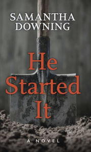 Title: He Started It, Author: Samantha Downing