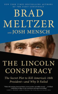 Title: The Lincoln Conspiracy: The Secret Plot to Kill America's 16th President - And Why It Failed, Author: Brad Meltzer