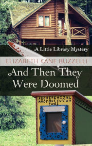 Download books audio free online And Then They Were Doomed English version 9781432880026 by Elizabeth Kane Buzzelli