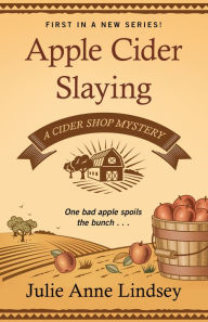 Title: Apple Cider Slaying, Author: Julie Anne Lindsey