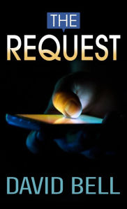 Title: The Request, Author: David Bell