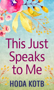 Title: This Just Speaks to Me: Words to Live By Every Day (Signed Book), Author: Hoda Kotb