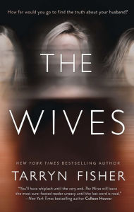 Title: The Wives, Author: Tarryn Fisher