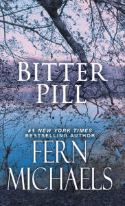 Title: Bitter Pill (Sisterhood Series #32), Author: Fern Michaels
