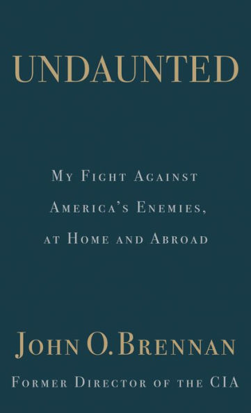 Undaunted: My Fight Against America's Enemies, At Home and Abroad