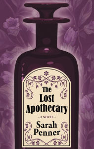 Title: The Lost Apothecary, Author: Sarah Penner
