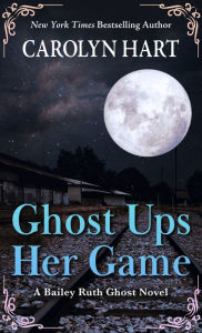 Title: Ghost Ups Her Game, Author: Carolyn G. Hart