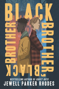 Title: Black Brother, Black Brother, Author: Jewell Parker Rhodes