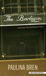 Title: The Barbizon: The Hotel That Set Women Free, Author: Paulina Bren
