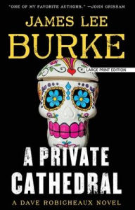 Title: A Private Cathedral (Dave Robicheaux Series #23), Author: James Lee Burke