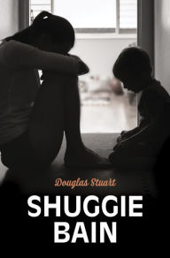 Title: Shuggie Bain, Author: Douglas Stuart