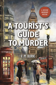 Title: A Tourist's Guide to Murder, Author: V. M. Burns