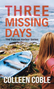 Title: Three Missing Days, Author: Colleen Coble