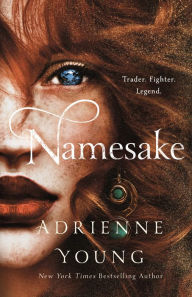 Title: Namesake, Author: Adrienne Young