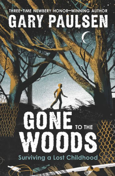 Gone to the Woods: Surviving a Lost Childhood