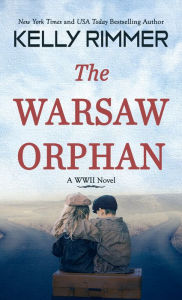 Title: The Warsaw Orphan, Author: Kelly Rimmer