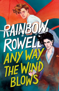 Title: Any Way the Wind Blows (Simon Snow Series #3), Author: Rainbow Rowell