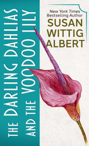 Title: The Darling Dahlias And The Voodoo Lily, Author: Susan Wittig Albert