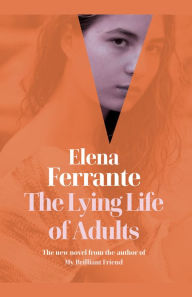 Title: The Lying Life of Adults, Author: Elena Ferrante