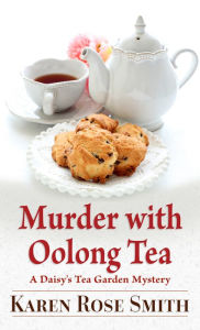 Title: Murder with Oolong Tea (Daisy's Tea Garden Series #6), Author: Karen Rose Smith