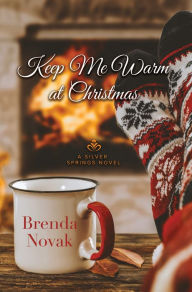 Title: Keep Me Warm at Christmas, Author: Brenda Novak