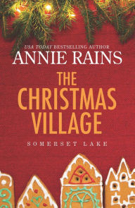 Title: The Christmas Village, Author: Annie Rains