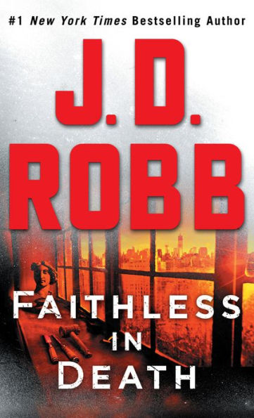 Faithless in Death: An Eve Dallas Novel (In Death Series #52)