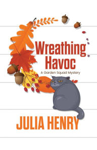 Title: Wreathing Havoc, Author: Julia Henry
