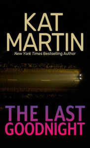 Title: The Last Goodnight, Author: Kat Martin