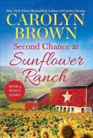 Title: Second Chance at Sunflower Ranch: Includes a Bonus Novella (Ryan Family Series #2), Author: Carolyn Brown