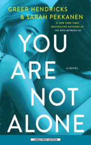 Title: You Are Not Alone, Author: Greer Hendricks