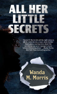 Title: All Her Little Secrets, Author: Wanda M. Morris