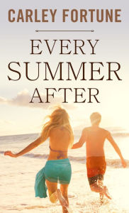 Title: Every Summer After, Author: Carley Fortune