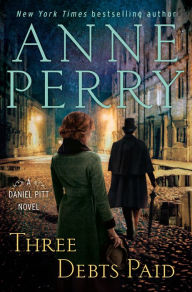 Title: Three Debts Paid (Daniel Pitt Series #5), Author: Anne Perry