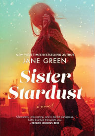 Title: Sister Stardust, Author: Jane Green