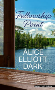 Title: Fellowship Point, Author: Alice Elliott Dark