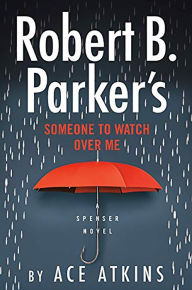 Title: Robert B. Parker's Someone to Watch Over Me, Author: Ace Atkins