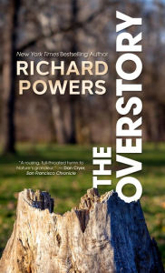 Title: The Overstory, Author: Richard Powers
